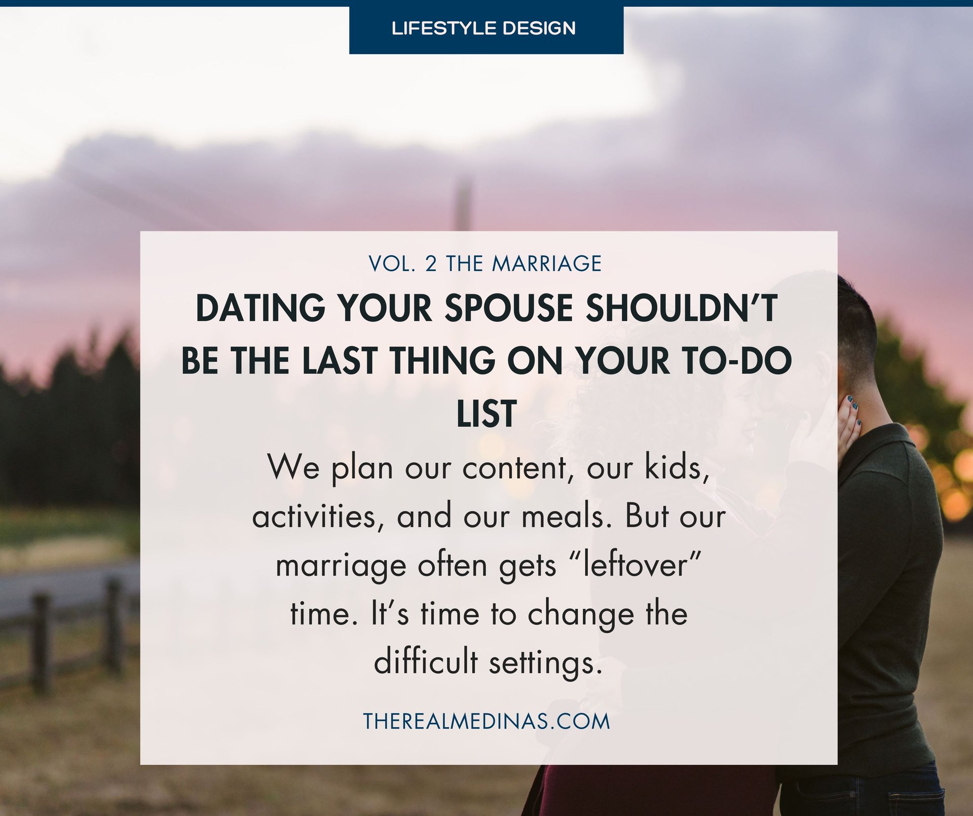 Couple standing in a field at sunset with text reading Dating your spouse should not be the last thing on your to-do list