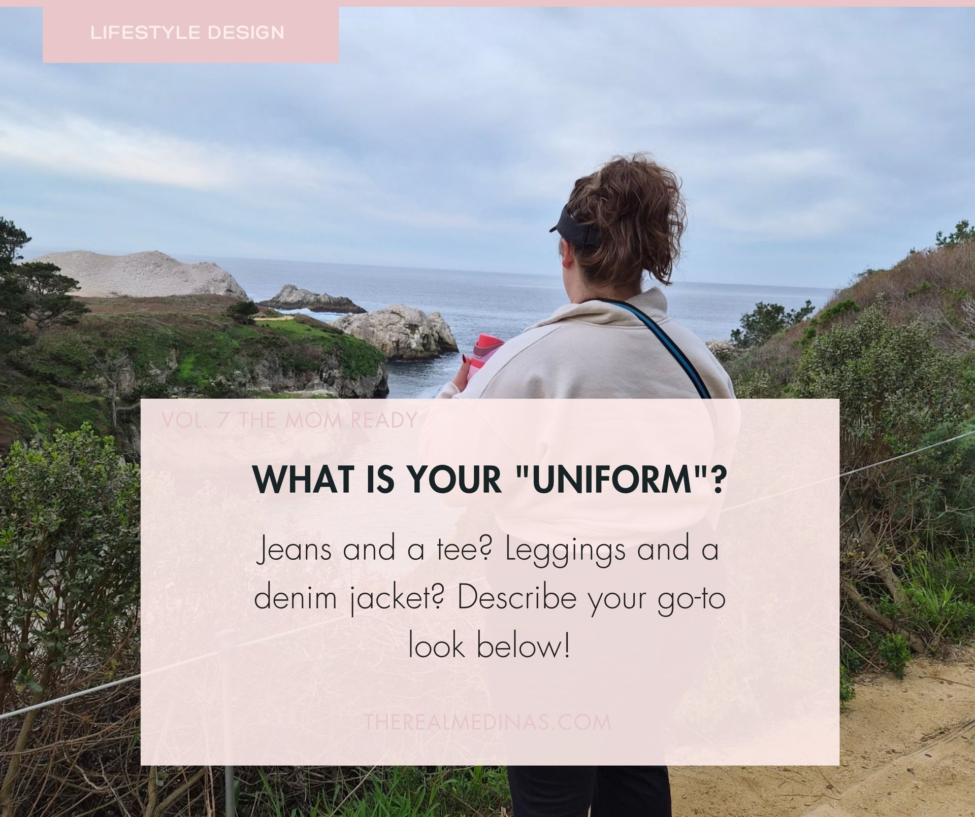 A woman overlooking a stunning coastal cliff view, asking a fun question about your go-to style uniform!